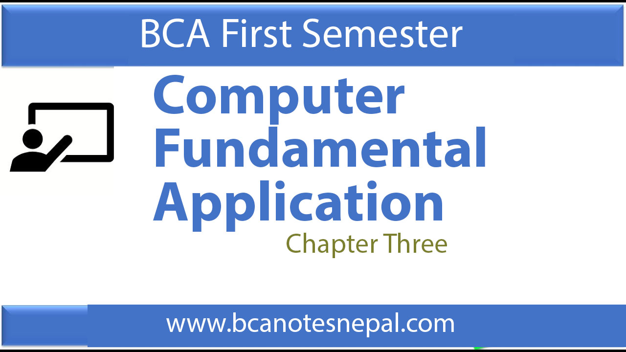 BCA First Semester || Fundamental IT|| Chapter Three|| - BCA Notes Nepal