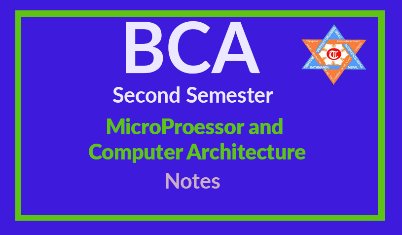 BCA Second Semester Micro-Processor And Computer Architecture Notes