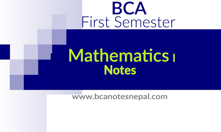 Mathematics One Notes Bca First Semester BCA TU - BCA Notes Nepal