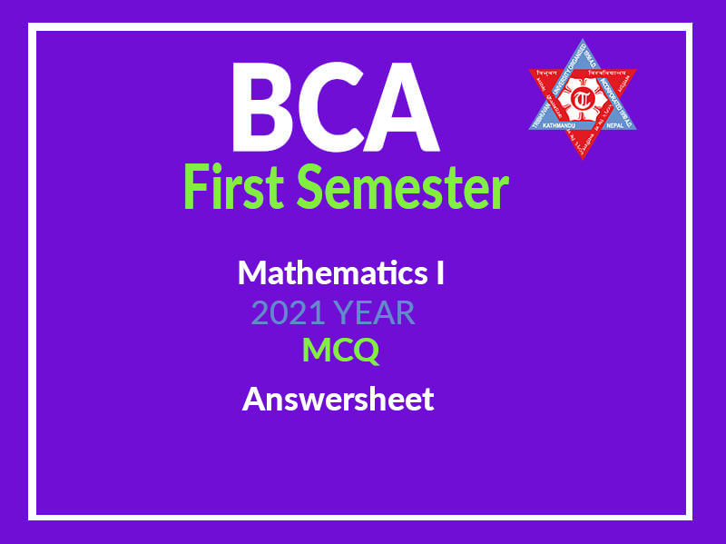 Mathematics I 2021 MCQ With Answersheet BCA First Semester - BCA Notes ...