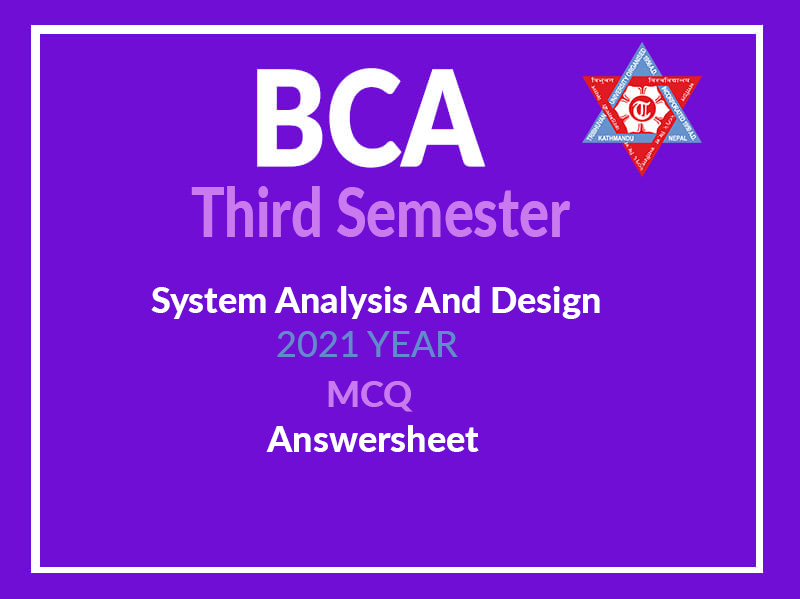 BCA 3rd Semester SAD MCQ With Answersheet - BCA Notes Nepal